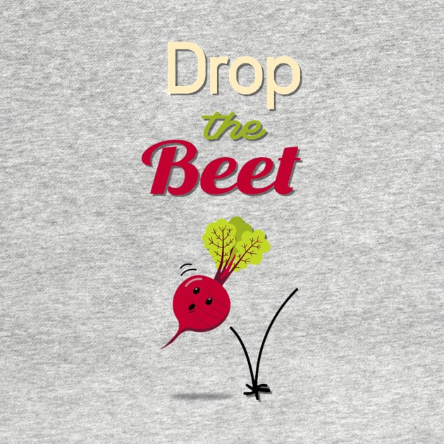 Drop the Beet by AlondraHanley